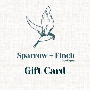 Sparrow + Finch Gift Card - Sparrow & Finch Boutique